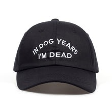 Load image into Gallery viewer, In Dog Years I'm Dead